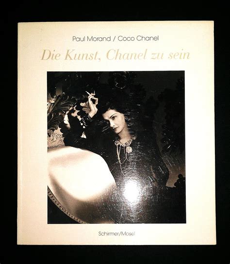 Die Kunst, Chanel zu sein: Paul Morand/ Coco Chanel 